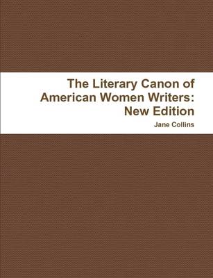 Book cover for The Literary Canon of American Women Writers: New Edition