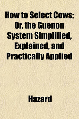Book cover for How to Select Cows; Or, the Guenon System Simplified, Explained, and Practically Applied