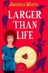 Book cover for Larger Than Life