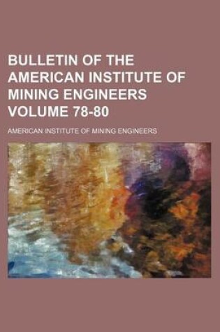 Cover of Bulletin of the American Institute of Mining Engineers Volume 78-80