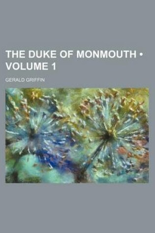 Cover of The Duke of Monmouth (Volume 1)