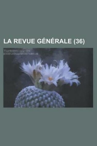 Cover of La Revue Generale (36)