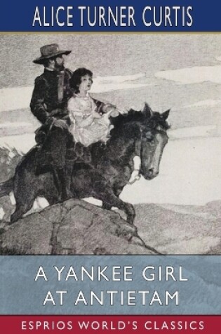 Cover of A Yankee Girl at Antietam (Esprios Classics)