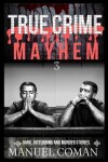 Book cover for True Crime Mayhem Episodes 3