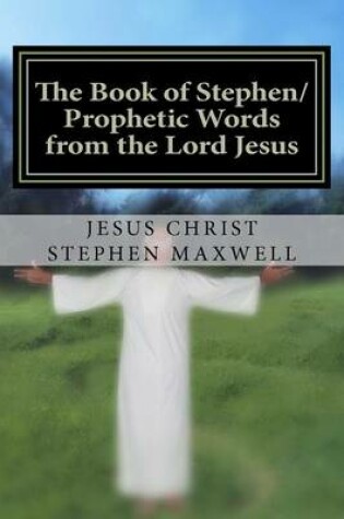 Cover of The Book of Stephen/Prophetic Words from the Lord Jesus