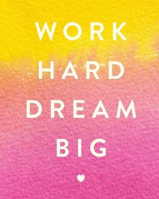 Book cover for Work Hard Dream Big