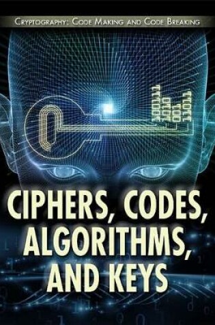 Cover of Ciphers, Codes, Algorithms, and Keys