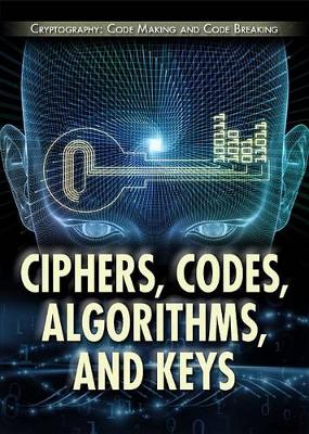 Cover of Ciphers, Codes, Algorithms, and Keys