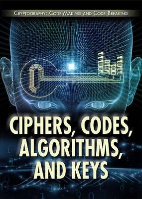 Book cover for Ciphers, Codes, Algorithms, and Keys