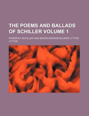 Book cover for The Poems and Ballads of Schiller Volume 1