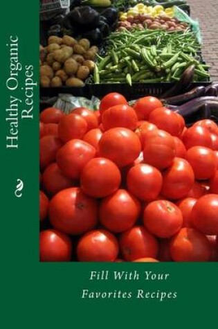 Cover of Healthy Organic Recipes