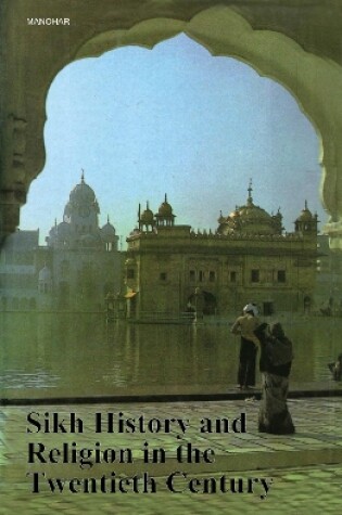 Cover of Sikh History and Religion in the Twentieth Century