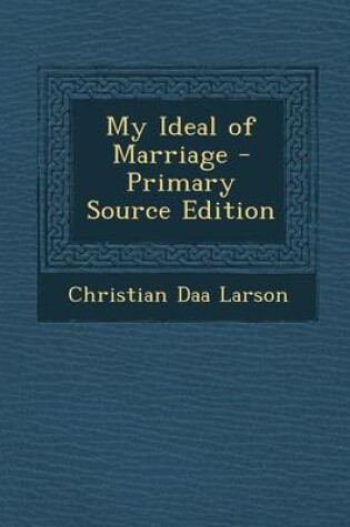 Cover of My Ideal of Marriage