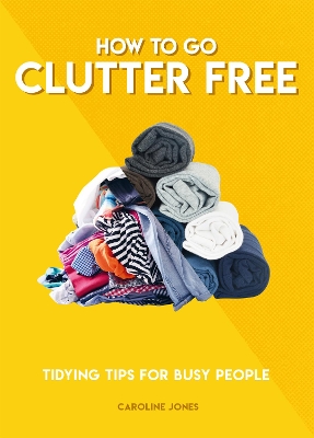 Cover of How to Go Clutter Free