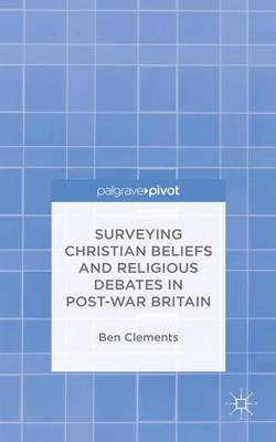 Book cover for Surveying Christian Beliefs and Religious Debates in Post-War Britain