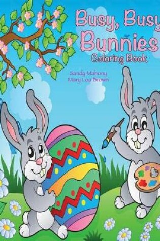 Cover of Busy, Busy Bunnies Coloring Book