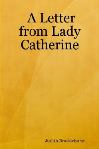 Cover of A Letter from Lady Catherine