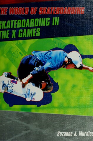 Cover of Skateboarding in the x Games