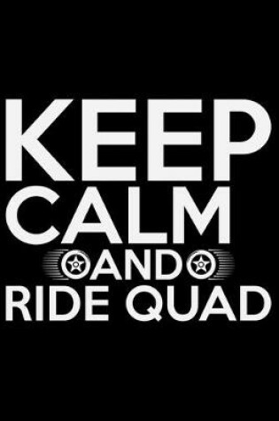 Cover of Keep Calm And Ride Quad