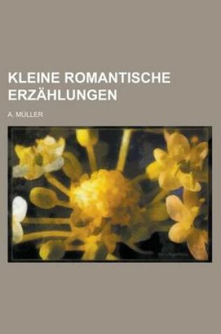 Cover of Kleine Romantische Erzahlungen