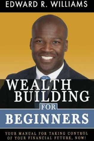 Cover of Wealth Building For Beginners