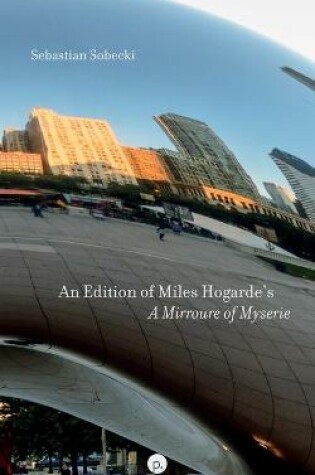 Cover of An Edition of Miles Hogarde's A Mirroure of Myserie