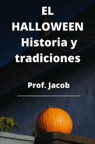 Cover of EL HALLOWEEN Historia y tradiciones