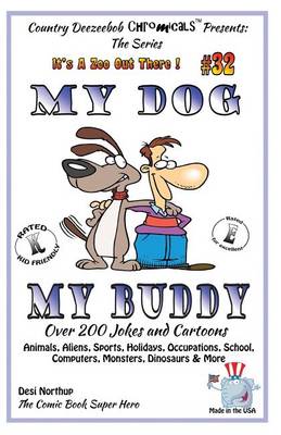 Book cover for My Dog My Buddy - Over 200 Jokes and Cartoons - Animals, Aliens, Sports, Holidays, Occupations, School, Computers, Monsters, Dinosaurs & More - in BLACK and WHITE