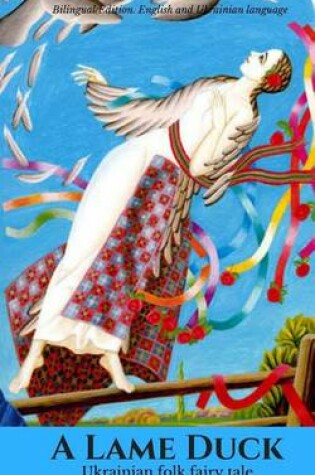 Cover of A Lame Duck. Ukrainian Folk Fairy Tale