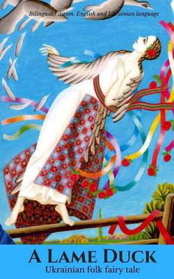 Book cover for A Lame Duck. Ukrainian Folk Fairy Tale