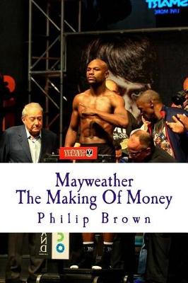 Book cover for Mayweather the Making of Money