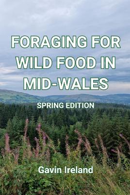 Book cover for Foraging for Wild Food in Wales - Spring Edition