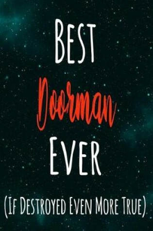 Cover of Best Doorman Ever (If Destroyed Even More True)