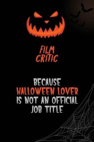 Cover of Film Critic Because Halloween Lover Is Not An Official Job Title