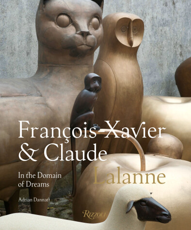 Book cover for Francois-Xavier and Claude Lalanne: In the Domain of Dreams