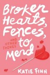 Book cover for Broken Hearts, Fences, and Other Things to Mend