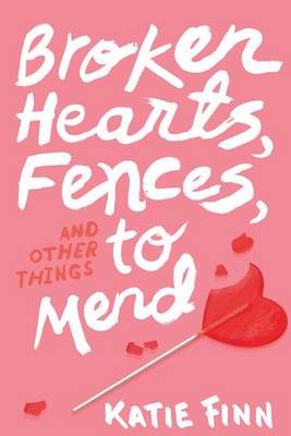 Book cover for Broken Hearts, Fences, and Other Things to Mend