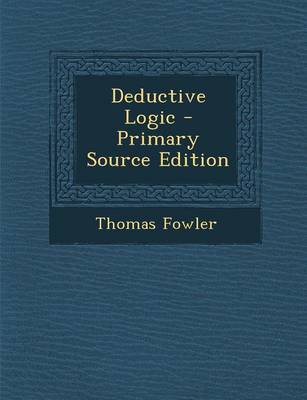 Book cover for Deductive Logic - Primary Source Edition