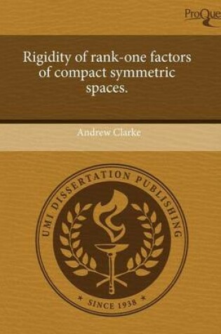 Cover of Rigidity of Rank-One Factors of Compact Symmetric Spaces