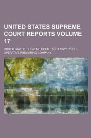 Cover of United States Supreme Court Reports Volume 17