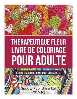 Book cover for Thérapeutique Fleur Livre de coloriage pour adulte