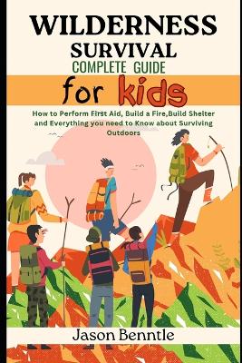 Cover of Wilderness Survival Complete Guide for Kids