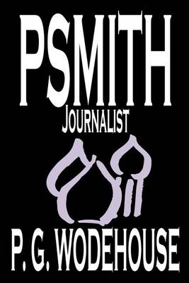 Cover of Psmith, Journalist by P. G. Wodehouse, Fiction, Literary, Humorous