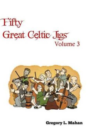 Cover of Fifty Great Celtic Jigs Vol 3