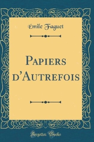 Cover of Papiers d'Autrefois (Classic Reprint)