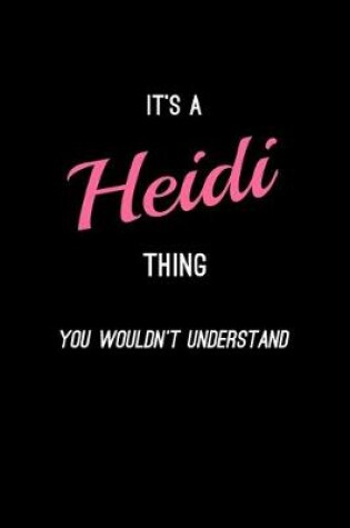 Cover of It's A Heidi Thing, You Wouldn't Understand