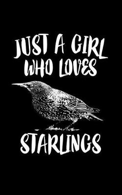 Book cover for Just A Girl Who Loves Starlings