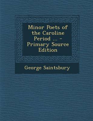 Book cover for Minor Poets of the Caroline Period ... - Primary Source Edition