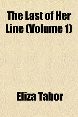 Book cover for The Last of Her Line (Volume 1)