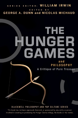 Book cover for The Hunger Games and Philosophy: A Critique of Pur e Treason